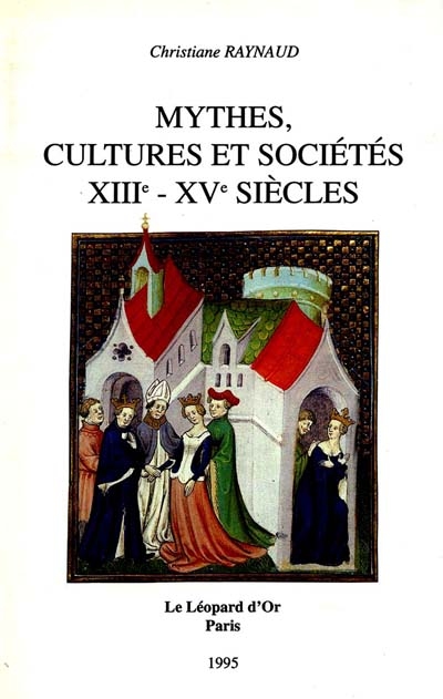 Mythes, cultures et sociétés, XIIIe-XVe siècles : images de l'Antiquité et iconographie politique