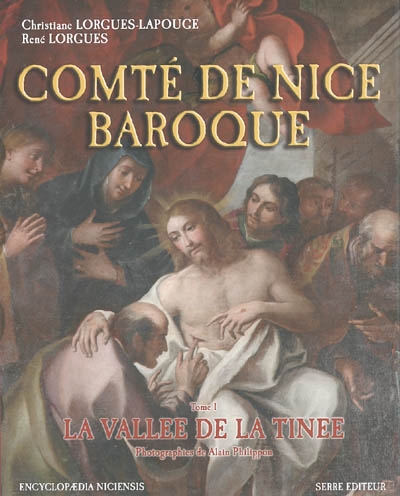 Comté de Nice baroque. Tome 1 , Introduction générale, la vallée de la Tinée