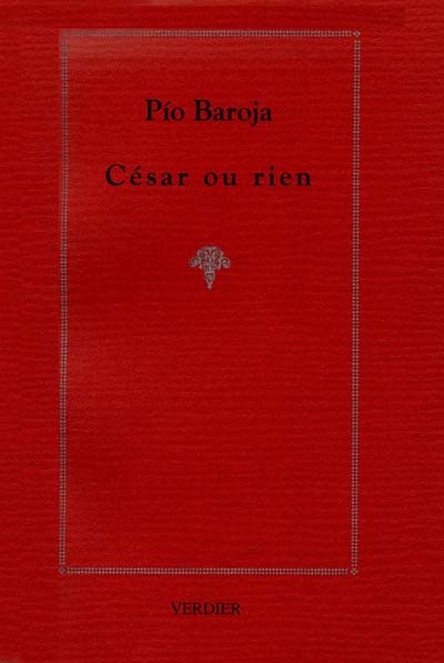 "César ou rien" : roman