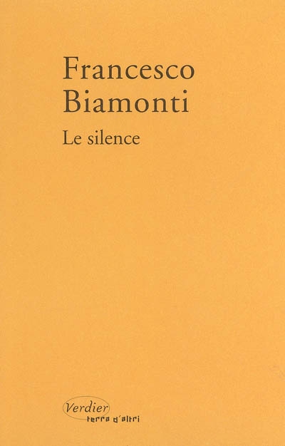Le silence ; suivi de deux entretiens de Francesco Biamonti avec Antonella Viale et Bernard Simone