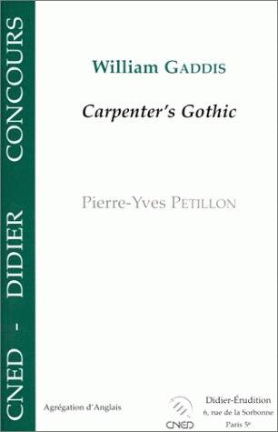 William Gaddis, "Carpenter's Gothic"
