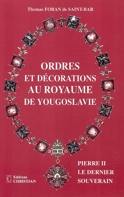 Ordres et décorations au royaume de Yougoslavie : Pierre II, le dernier souverain