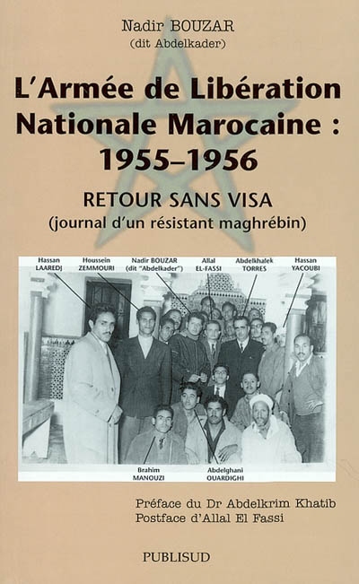 L'armée de Libération nationale marocaine : retour sans visa : journal d'un résistant maghrébin