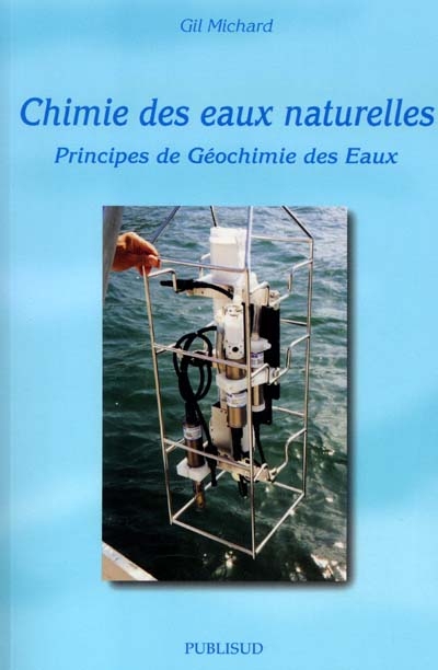 Chimie des eaux naturelles : principes de géochimie des eaux