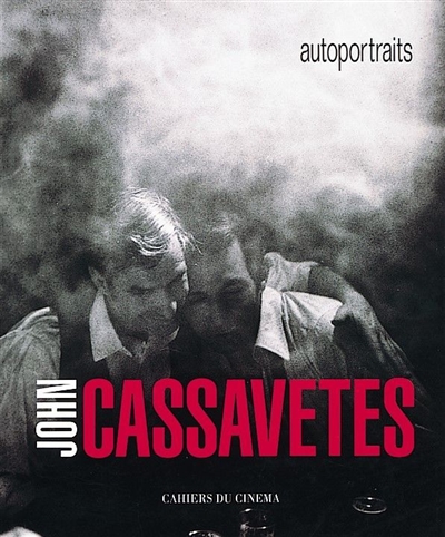 John Cassavetes : autoportraits