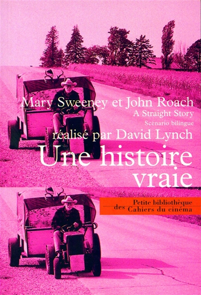 Une histoire vraie = A straight story : réalisé par David Lynch