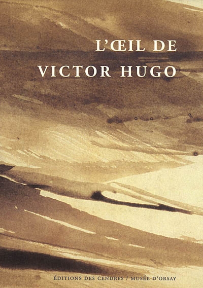 L'oeil de Victor Hugo : actes du colloque, 19-21 septembre 2002, [Paris]
