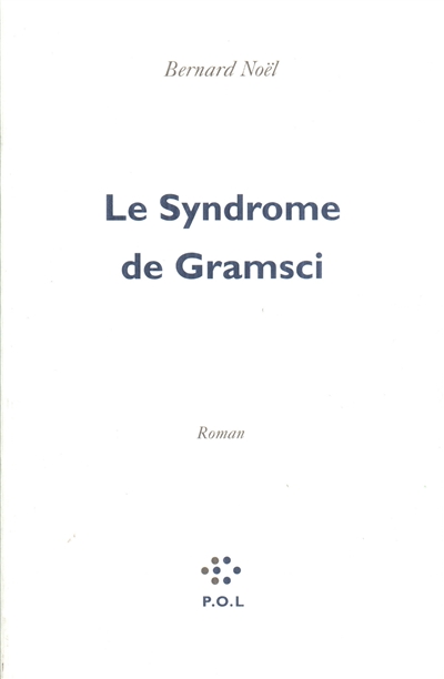 Le syndrome de Gramsci : roman
