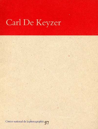 Carl de Keyzer : [exposition, Paris, 16 mai-11 août 1997], Centre national de la photographie