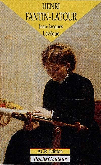 Henri Fantin-Latour : un peintre intimiste : 1836-1904