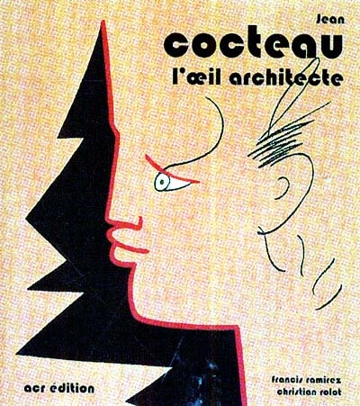 Jean Cocteau : l'oeil architecte