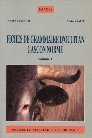 Fiches de grammaire d'occitan gascon normé. T. , Pronononciation et graphie, conjugaisons = Fichas de gramatica d'occitan gascon normat