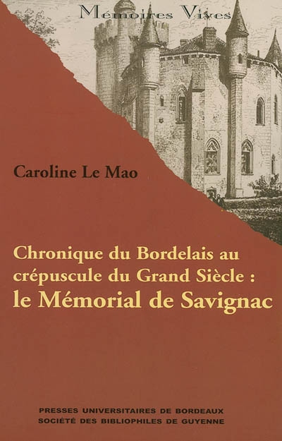 Chronique du Bordelais au crépuscule du Grand siècle, le "Mémorial de Savignac"