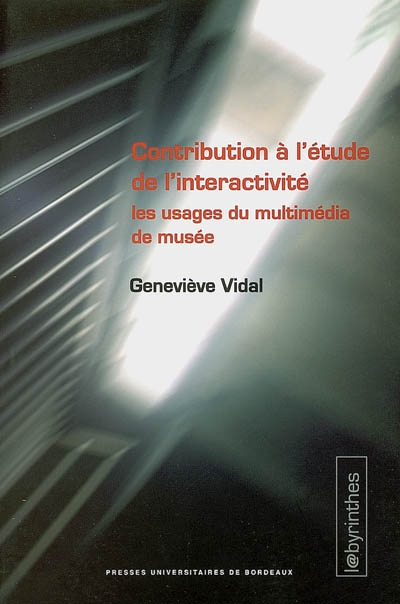 Contribution à l'étude de l'interactivité : les usages du multimédia de musée