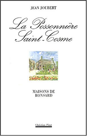 La Possonnière, Saint-Cosme : maisons de Ronsard