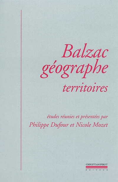 Balzac géographe : territoires : [colloque, Tours, 2003]