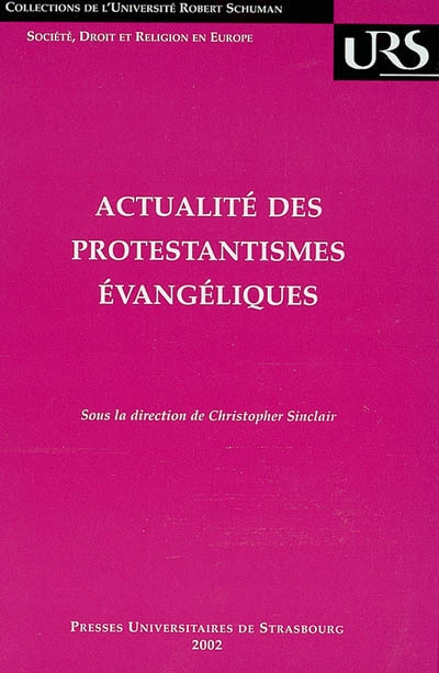 Actualité des protestantismes évangéliques : [journée d'études, 25 mars 2000, Strasbourg]
