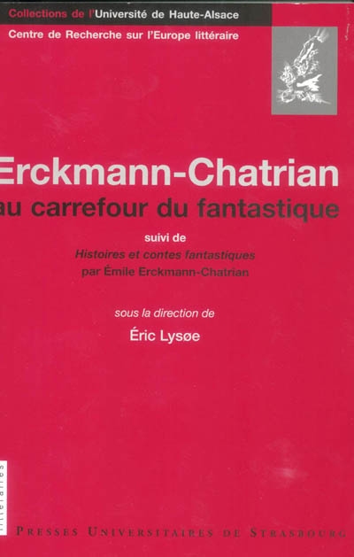 Erckmann-Chatrian : au carrefour du fantastique : [colloque international, Université de Haute-Alsace, 15-16 novembre 2002] Suivi de Histoires et contes fantastiques