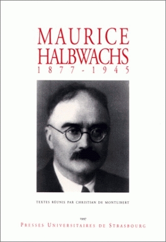 Maurice Halbwachs : 1877-1945