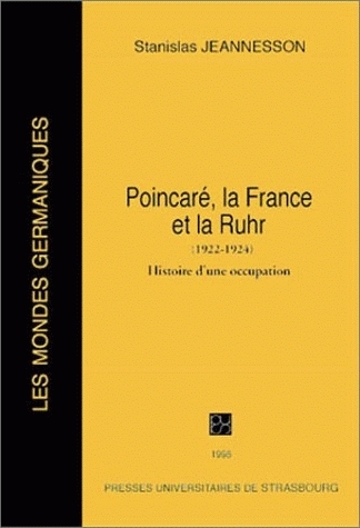 Poincaré, la France et la Ruhr, 1922-1924 : histoire d'une occupation