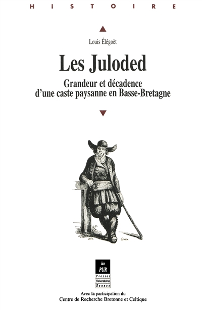 Les Juloded : grandeur et décadence d'une caste paysanne en Basse-Bretagne