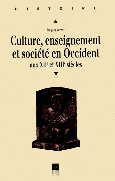 Culture, enseignement et société en Occident aux XIIe et XIIIe siècle