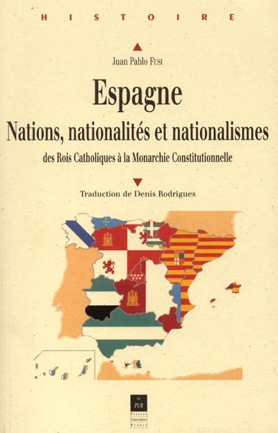 Espagne : nations, nationalités et nationalismes : des rois catholiques à la monarchie constitutionnelle
