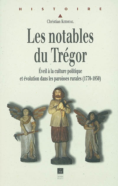 Les notables du Trégor : éveil à la culture politique et évolution dans les paroisses rurales : 1770-1850