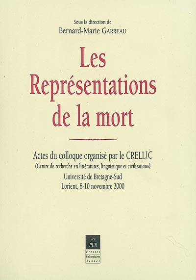 Les représentations de la mort : actes du colloque, Université de Bretagne-Sud, Lorient, 8-10 novembre 2000