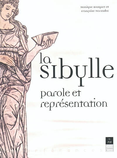 La Sibylle : paroles et représentation : [colloque, octobre 2001, Rennes]
