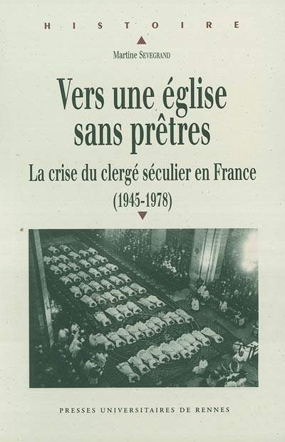 Vers une église sans prêtres : la crise du clergé séculier en France, 1945-1978