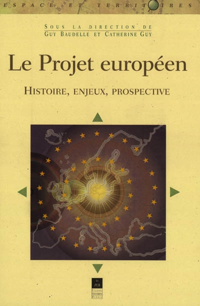 Le projet européen : [histoire, enjeux, prospective]