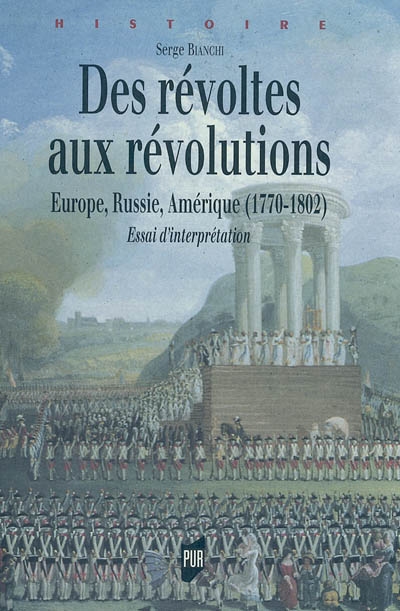 Des révoltes aux révolutions : Europe, Russie, Amérique, 1770-1802 : essai d'interprétation