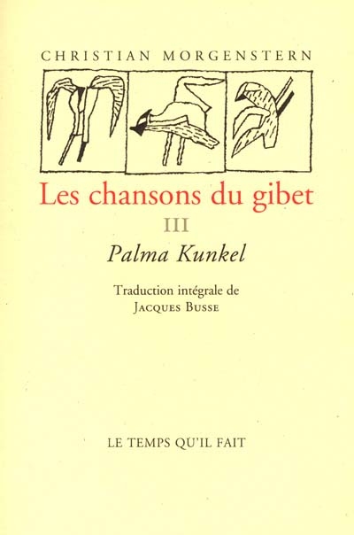 Les chansons du gibet. 3 , Palma Kunkel