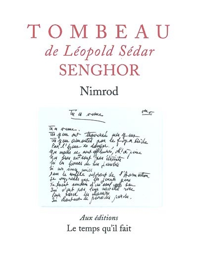 Tombeau de Léopold Sédar Senghor ; suivi de Léopold Sédar Senghor chantre de l'Afrique heureuse