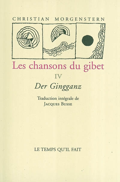 Les chansons du gibet. 4 = Der Gingganz