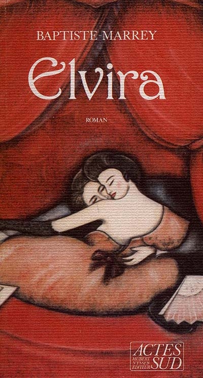 Elvira ; suivi de Edda H. ou la dernière maréchale : opéras/roman