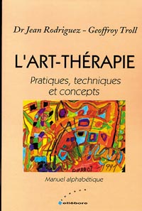 L'art-thérapie : pratiques, techniques et concepts