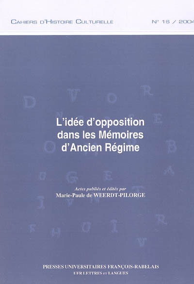 L'idée d'opposition dans les Mémoires d'Ancien régime : actes des journées d'études des 27-28 mai 2004