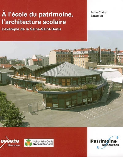 À l'école du patrimoine, l'architecture scolaire : l'exemple de la Seine-Saint-Denis