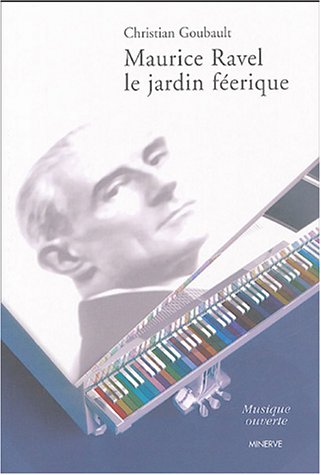 Maurice Ravel, le jardin féerique
