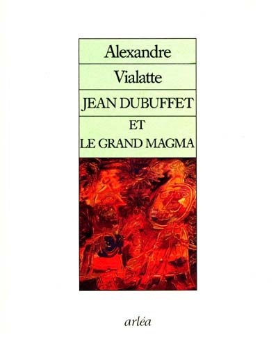 Jean Dubuffet et le grand magma