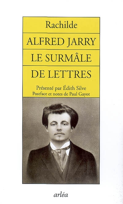 Alfred Jarry, le surmâle des lettres