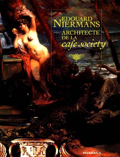 Edouard Niermans : Architecte de la Café-Society