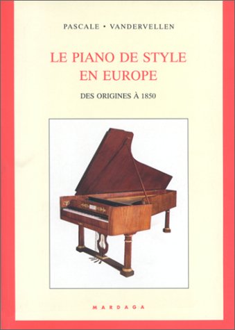 Le piano de style en Europe : des origines à 1850 : étude des éléments décoratifs et mécaniques