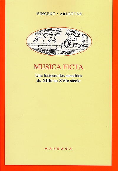 Musica ficta : une histoire des sensibles du XIIIe au XVIe siècle