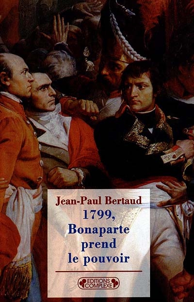 1799, Bonaparte prend le pouvoir : le 18 Brumaire, la République meurt-elle assassinée ?
