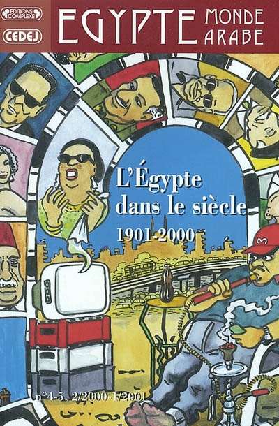 L'Egypte dans le siècle (1901-2000) / : n° 4-5, 2/2000-1/2001 de la revue "Egypte / Monde arabe"