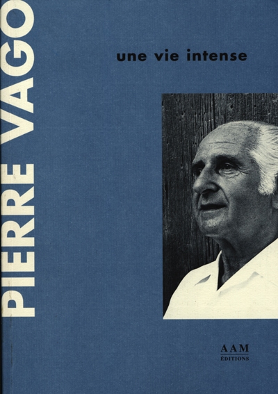 Pierre Vago : une vie intense