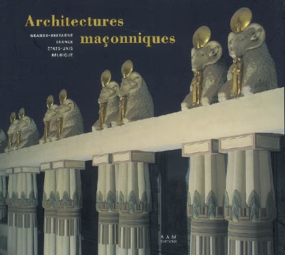 Architecture maçonnique : Grande-Bretagne, France, Etats-Unis, Belgique